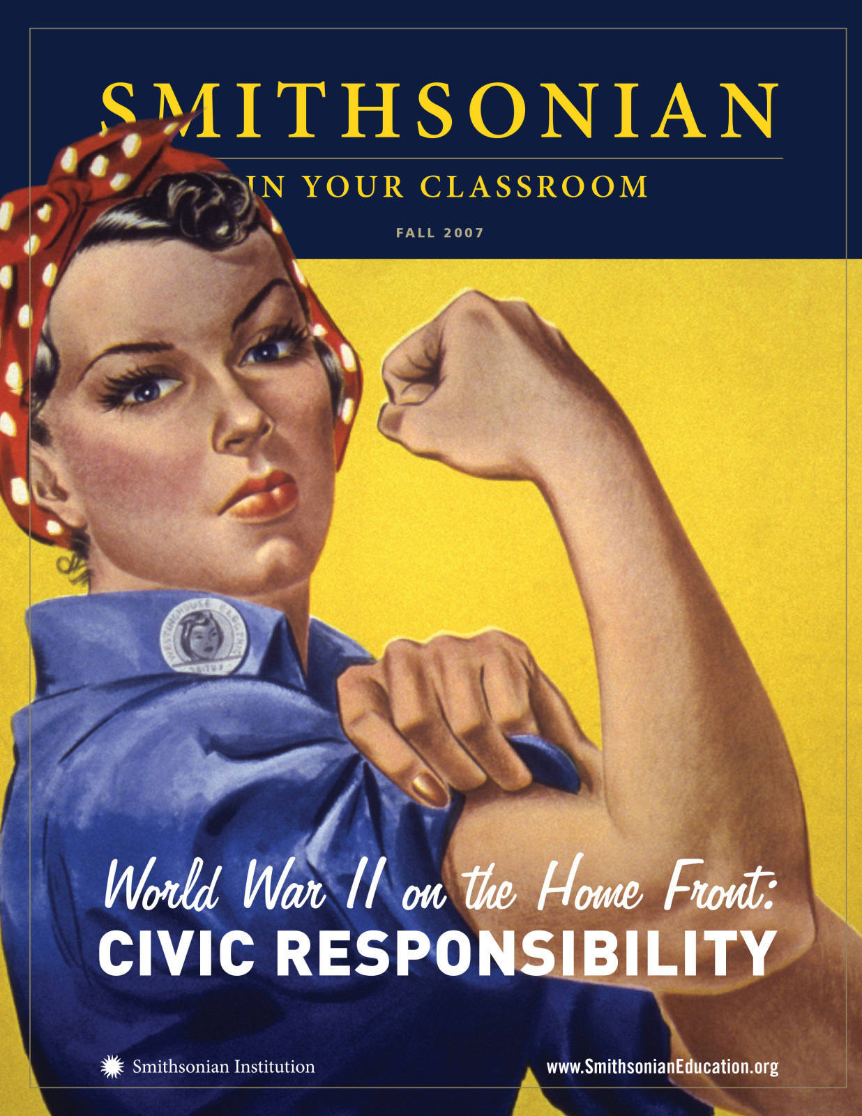 Cover of Smithsonian in Your Classroom: World War II on the Home Front, Civic Responsibility, showing an image of Rosie the Riveter.